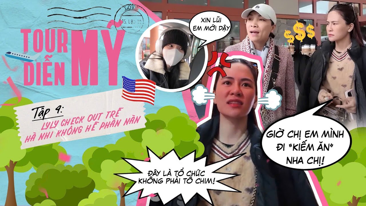 TẬP 4: TOUR DIỄN MỸ - LYLY CHECK OUT TRỄ, HÀ NHI KHÔNG PHÀN NÀN 1 CHÚT NÀO HẾT