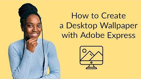 How to Create a Desktop Wallpaper with Adobe Express Bluespace Tech Tech Insider