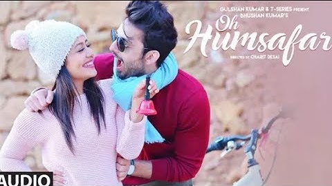 Oh Humsafar" Song | Neha Kakkar Himansh Kohli | Tony Kakkar | Bhushan Kumar | Manoj Muntashir