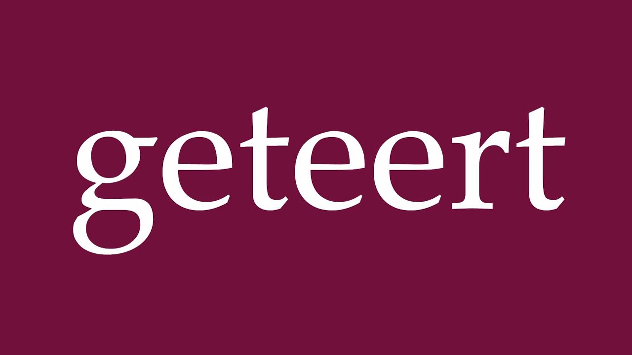 How to Pronounce ''geteert'' (tarred) Correctly in German