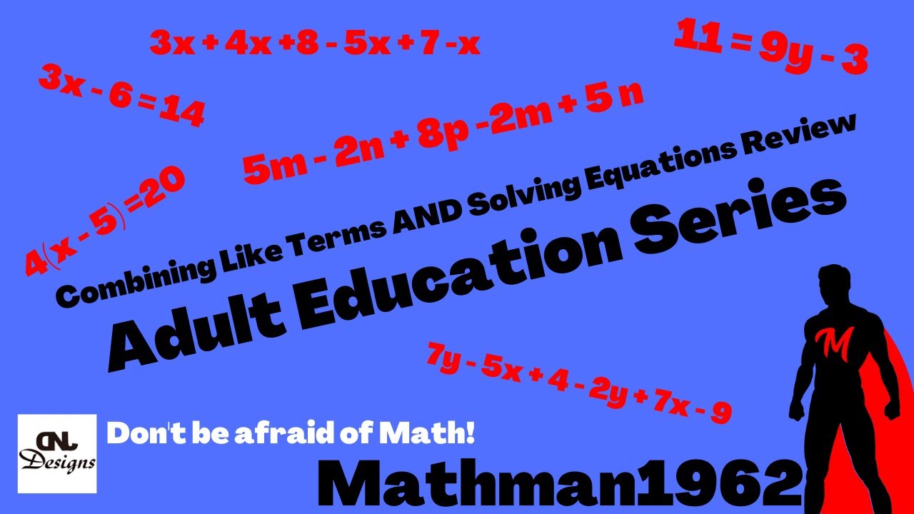 Adult Ed Series Combining Like Terms AND Solving Equations Review - YouTube