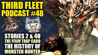 3rd Fleet Podcast #48 | Looking Back at Monster Hunter History and More Banter