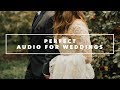 How to EASILY record perfect audio for your wedding films