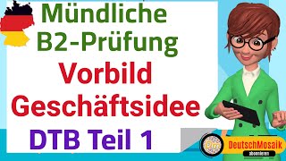 Vorbild  Geschäftsidee DTB | Deutsch  Beruf B2 | Sprechen |  Teil 1 | Über ein Thema sprechen |