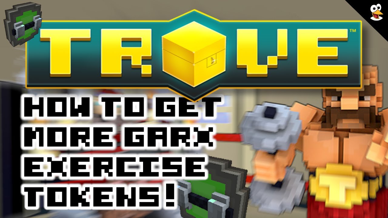 TROVE | HOW TO GET MORE GERX EXERCISE TOKENS! - YouTube
