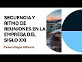 SECUENCIA Y RITMO DE REUNIONES EN LA EMPRESA DEL SIGLO XXI / Coach Pepe Villacis. ActionCOACH