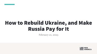 How to Rebuild Ukraine, and Make Russia Pay for It