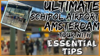 ULTIMATE SCHIPHOL AIRPORT AMSTERDAM TOUR WITH ESSENTIAL TIPS