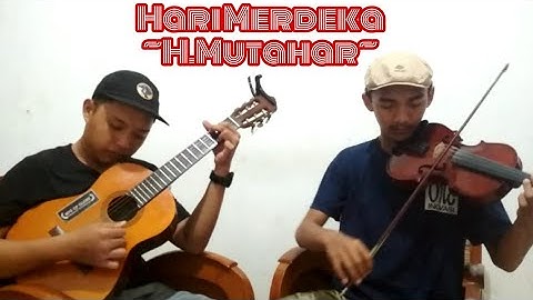Hari Merdeka - H. Mutahar [ Cover Gitar&Violin By Irawan&Ridwan