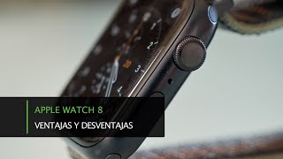 Apple Watch Series 8 · Principales Ventajas y Desventajas