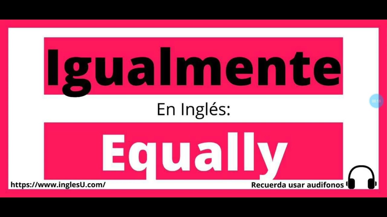Cómo se dice Igualmente en inglés - Igualmente en ingles - YouTube