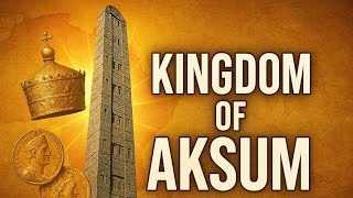 The Aksumite Empire: Africa’s Forgotten Power