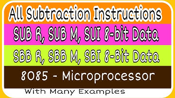 Subtraction Instruction of 8085 Microprocessor ! Detailed Explanation with Examples