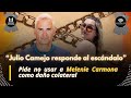 “Julio Camejo responde al escándalo y pide no usar a Melenie Carmona como daño colateral"