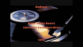 RuPaul - Back to My Roots [Secchi's Extended Mix] (1993)