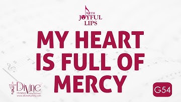 My Heart Is Full Of Mercy Song Lyrics | G54 | With Joyful Lips Hymns | Divine Hymns