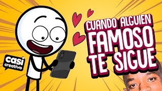 Cuando te sigue alguien famoso | Casi Creativo