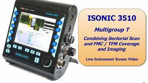 ISONIC 3510 / Multigroup T / Combining S-Scan and FMC / TFM Coverage and Imaging / Live Screen