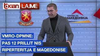 VMRO-DPMNE: Pas 12 Prillit nis riperteritja e Maqedonise