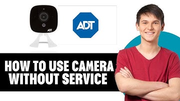 How To Use Adt Camera Without Service (2025)