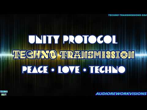 UNITY PROTOCOL | TECHNO TRANSMISSIONS 026 | PEACE - LOVE - TECHNO