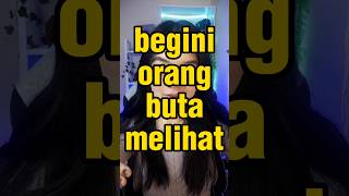 BEGINI ORANG BUTA MELIHAT screenshot 2