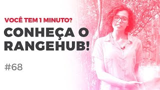Está Na Hora De Conhecer O Rangehub Você Tem 1 Minuto?