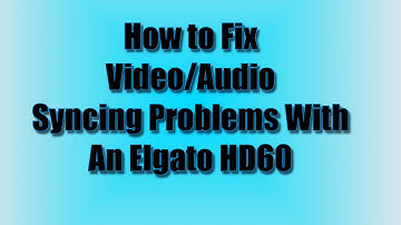 How to Fix Elgato HD60 Video/Audio Syncing Problems in OBS