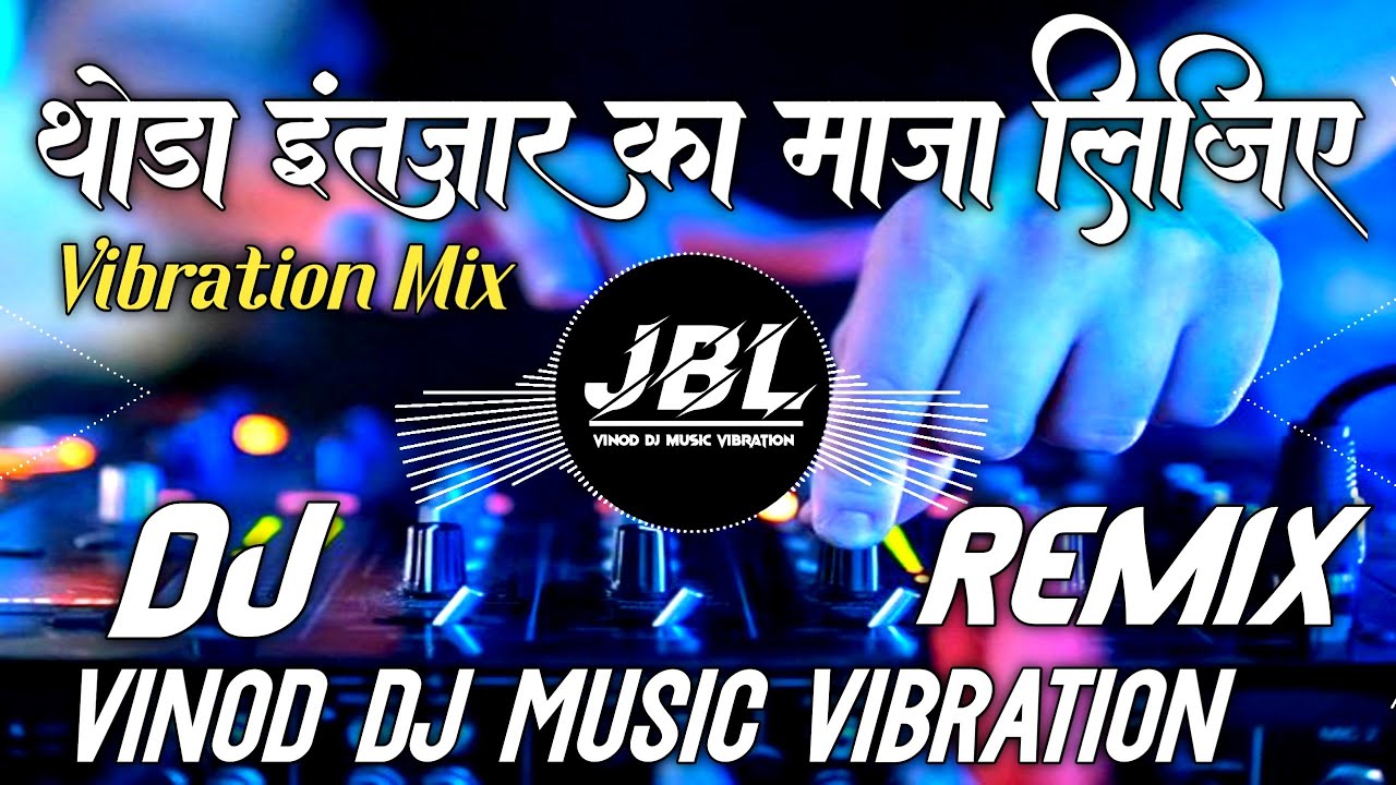 Thoda Intezar Ka Mazaa Lijiye R-Show Mix Hindi Special Remix Bass Dj MkB Vibration Song 