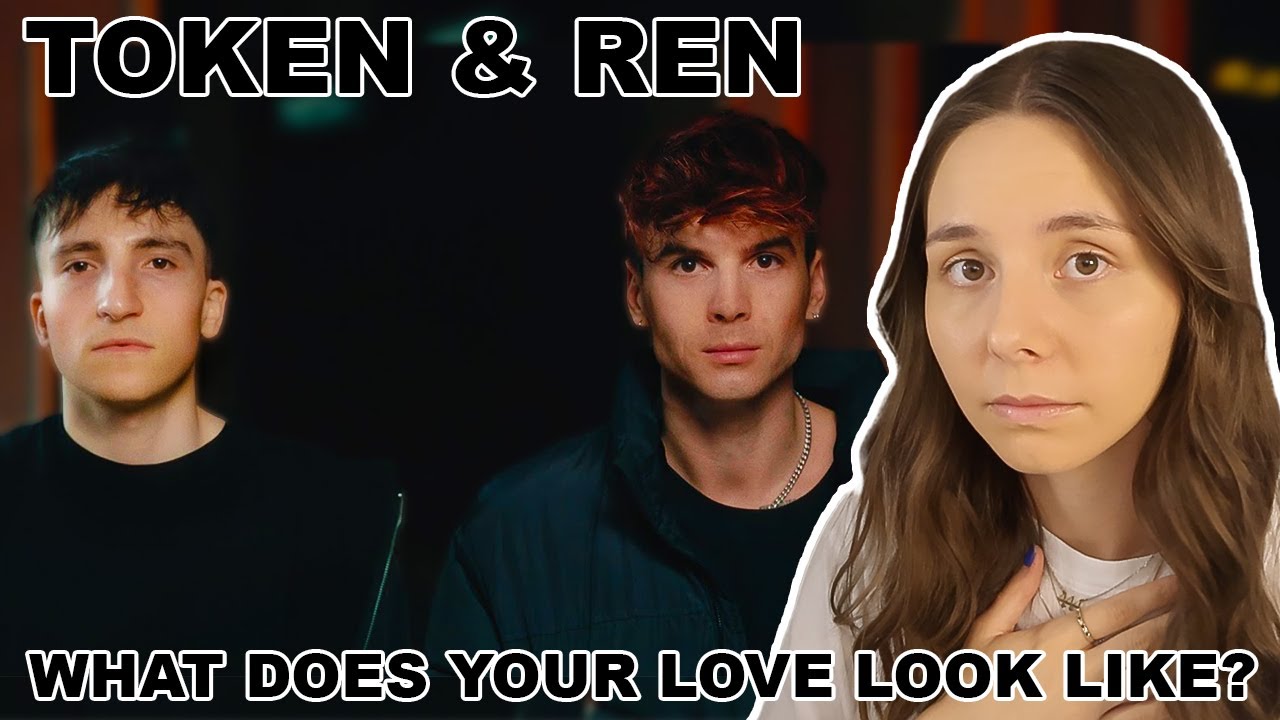 Ren & Token - 'What Does your Love Look Like?' | REACTION