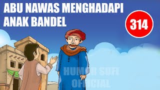 ANAK BANDEL DAN PEMALAS DIBIKIN JERA OLEH ABU NAWAS - HUMOR SUFI