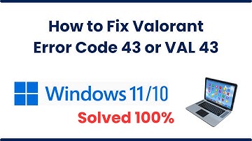 How to Fix Valorant Error Code 43 or VAL 43 in Windows 11