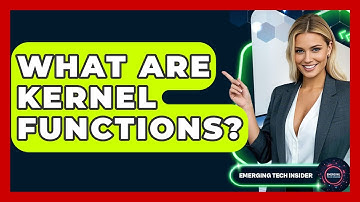 What Are Kernel Functions? - Emerging Tech Insider
