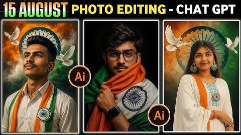 15 August Photo Editing Chat Gpt | Independence Day Photo Editing Chat Gpt | Chat Gpt 15 August Edit