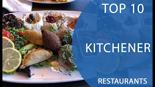Top 10 Best Restaurants to Visit in Kitchener, Ontario | Canada - English