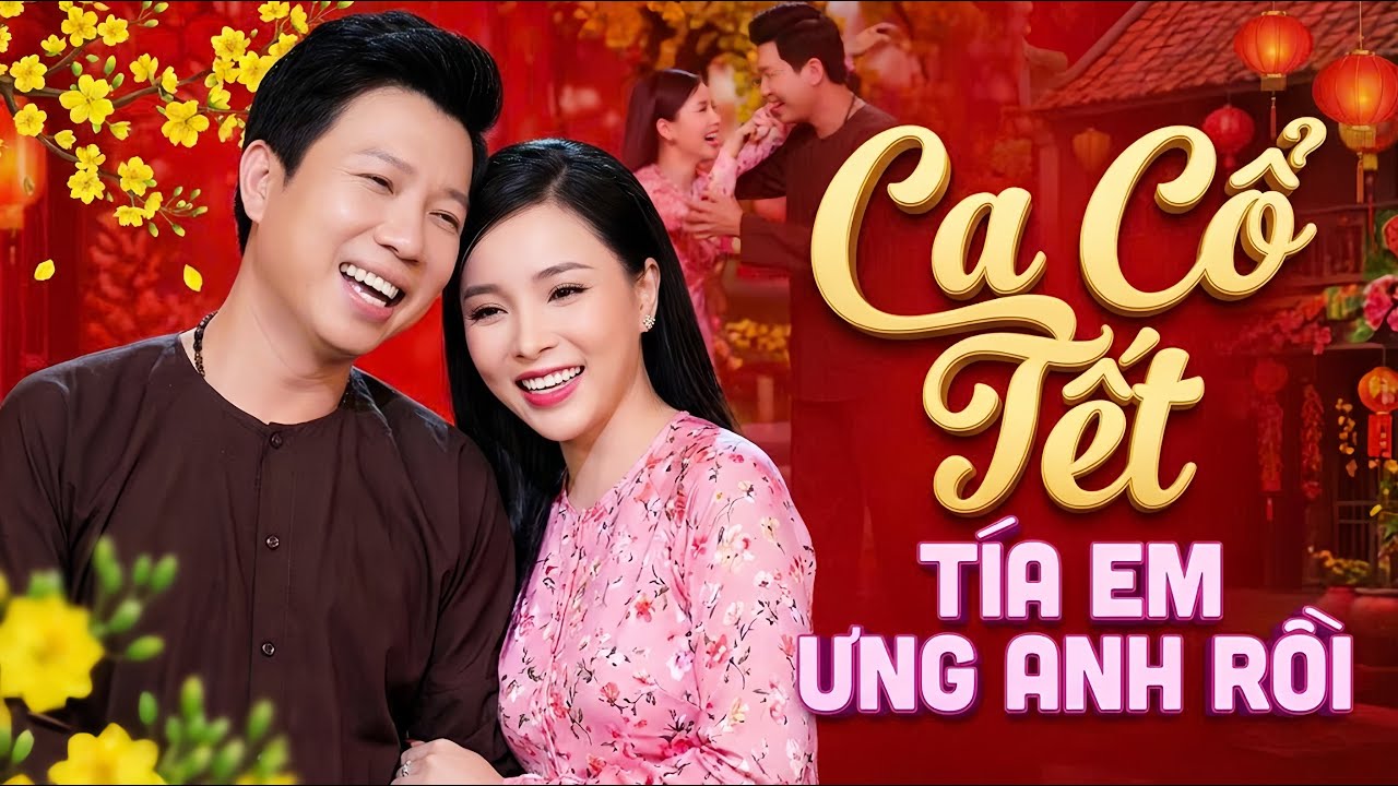 Tía Em Ưng Anh Rồi - CA CỔ TẾT 2026💖THANH NHƯỜNG Ca Cổ Hơi Dài Hay💞Nhạc Tết 2026 Hay Nhất💖CA CỔ HAY