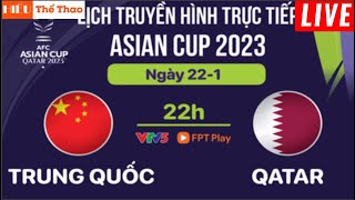 🔴Trực Tiếp Qatar vs Trung Quốc Nhận Định Bóng Đá Asian Cup 2023 - 22/01/2024