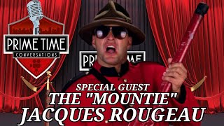The Mountie Jacques Rougeau talks Bret Hart, Andre the Giant, Ultimate Warrior & much more.