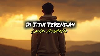 Di Titik Terendah - Laila Aesthetic | Lirik Lagu