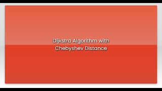 Dijkstra Algorithm with Chebyshev Distance Profile
