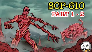 Scp-610 The Flesh That Hates Part 1 2 Scp Compilation