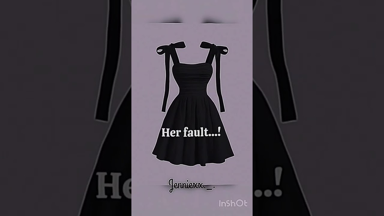 her fault? right? 🥀