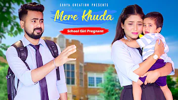 Mere Khuda | School Girl Pregnant Love Story | Ft. Shridha, Surya And Tiyasha | Surya Creation