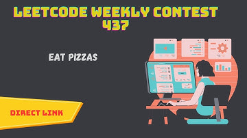 EAT PIZZAS  | Leetcode weekly contest 437 solutions