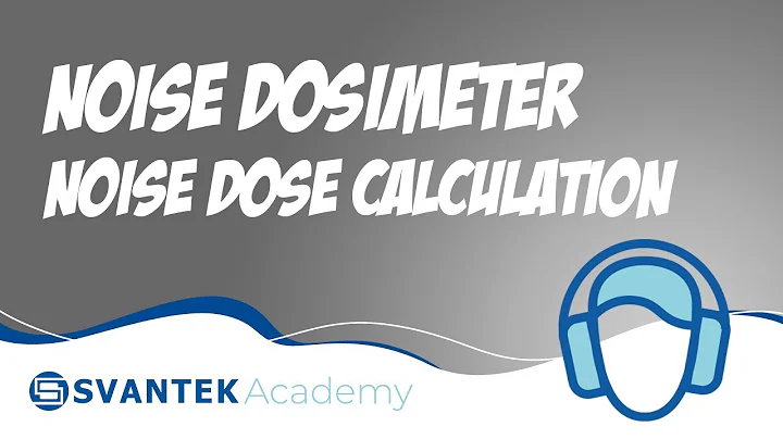 Noise dosimeter: Noise dose calculation - SVANTEK Academy