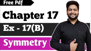 Composite Mathematics Class 7 ||CH - 17 || Ex 17(B),Complete ||  Symmetry