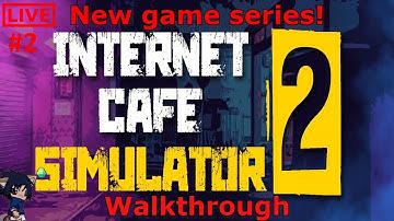 Live: Internet cafe simulator 2 Walkthrough #2