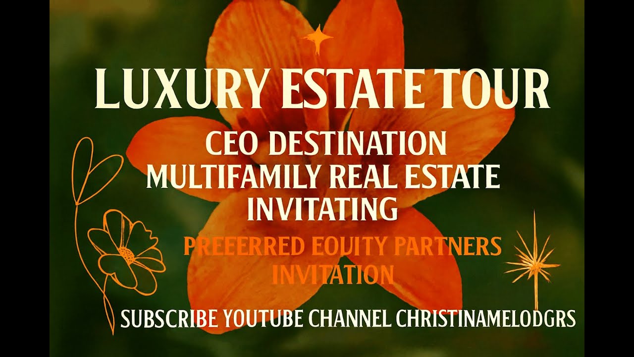 2025 Luxury Estate Tour | Preferred Equity & JV Equity Partner Coffee Time™with ChristinaMelodyGroup