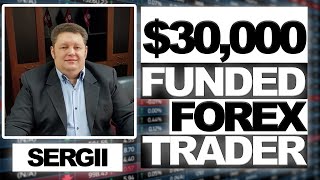 Meet Sergii a $30,000 a Funded Forex Trader with Audacity Capital