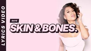 RAYE - Skin & Bones. [Lyrics Video]